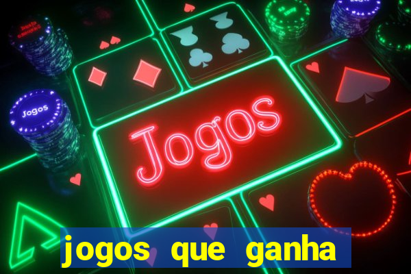 jogos que ganha dinheiro sem investir